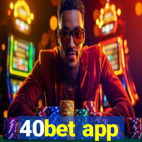 40bet app